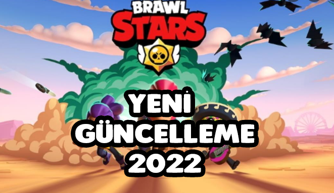 Brawl Stars Yeni Güncelleme 2022